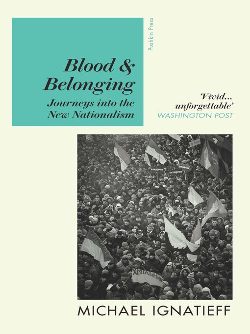 Title details for Blood & Belonging by Michael Ignatieff - Wait list
